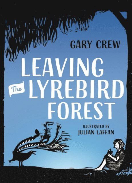 Gary Crew - Leaving the Lyrebird Forest, E-bok