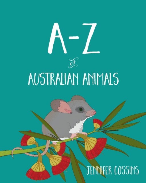 Jennifer Cossins - A-Z of Australian Animals, E-bok