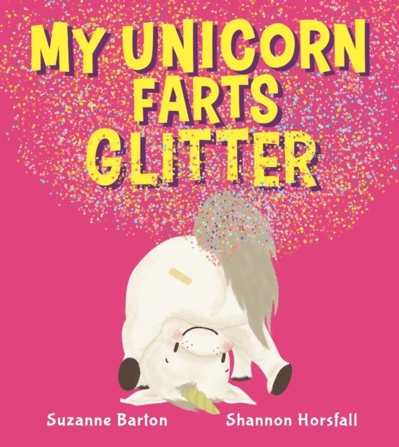 Suzanne Barton - My Unicorn Farts Glitter, E-bok