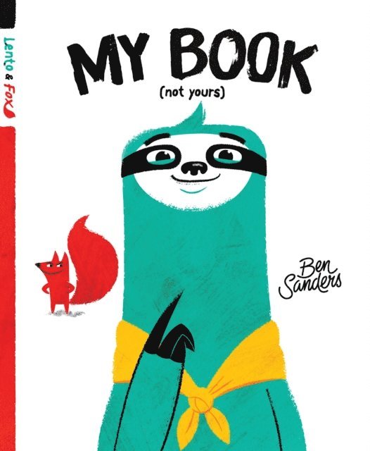 Ben Sanders - My Book (Not Yours), E-bok
