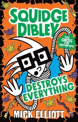 Mick Elliott - Squidge Dibley Destroys Everything, Häftad