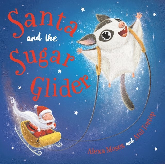 Alexa Moses - Santa and the Sugar Glider, E-bok