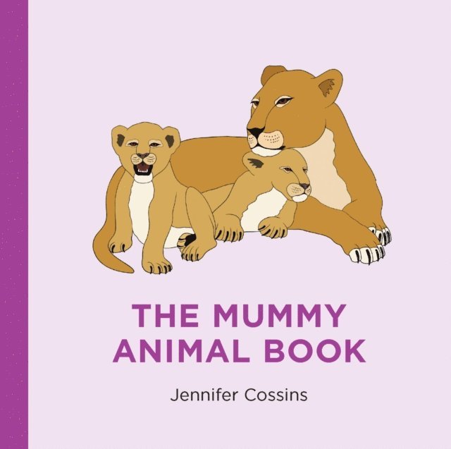 Jennifer Cossins - Mummy Animal Book, E-bok
