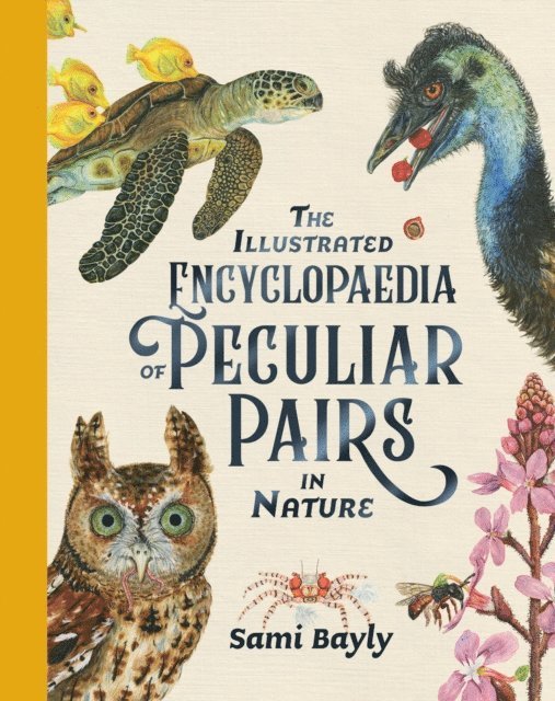 Sami Bayly - Illustrated Encyclopaedia of Peculiar Pairs in Nature, E-bok