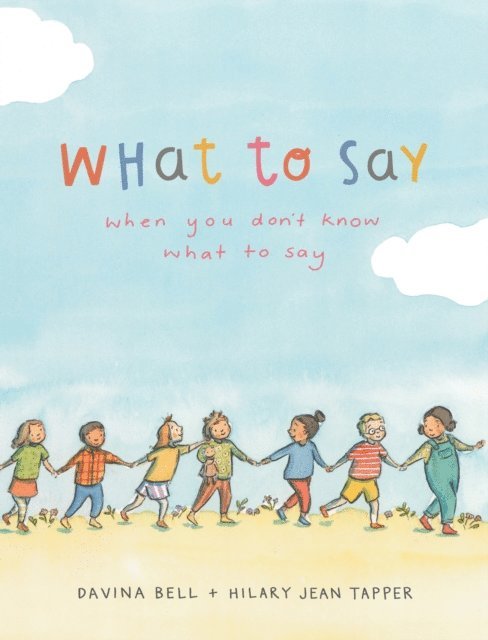 Davina Bell - What to Say When You Don't Know What to Say, E-bok
