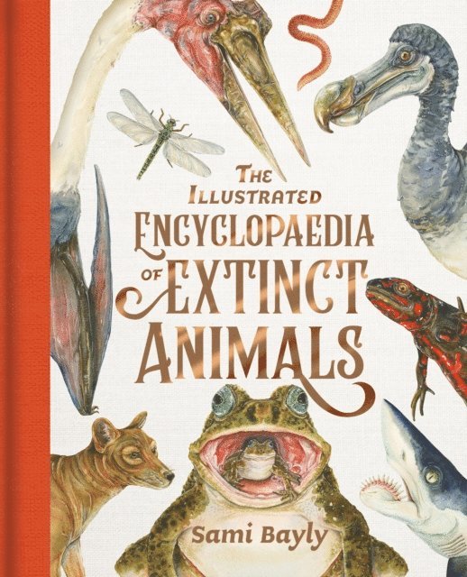 Sami Bayly - Illustrated Encyclopaedia of Extinct Animals, E-bok