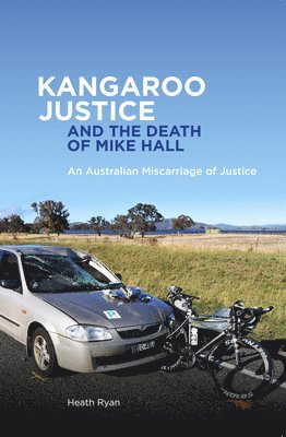 Heath Ryan - Kangaroo Justice and the Death of Mike Hall, Häftad. Tillgänglighet: Lägg i varukorg