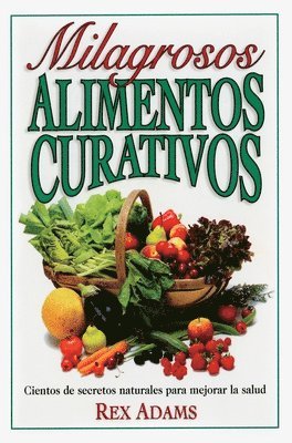 Rex Adams - Milagrosos Alimentos Curativos, Häftad