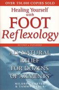 Healing Yourself with Foot Reflexology, Revised and Expanded