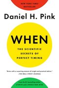When: The Scientific Secrets Of Perfect Timing