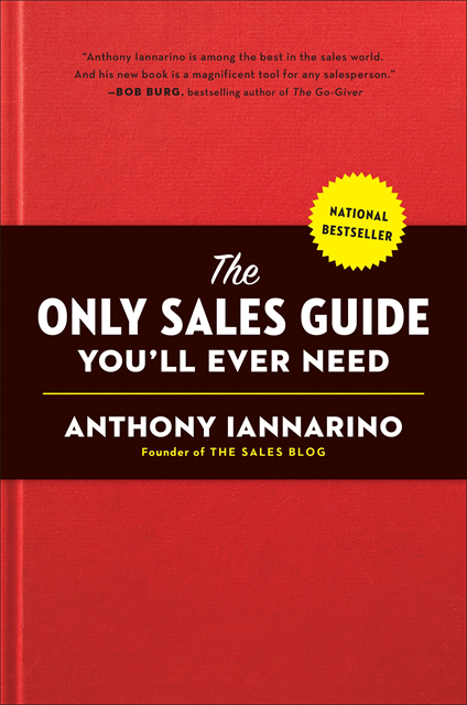 Anthony Iannarino - Only Sales Guide You'll Ever Need, E-bok