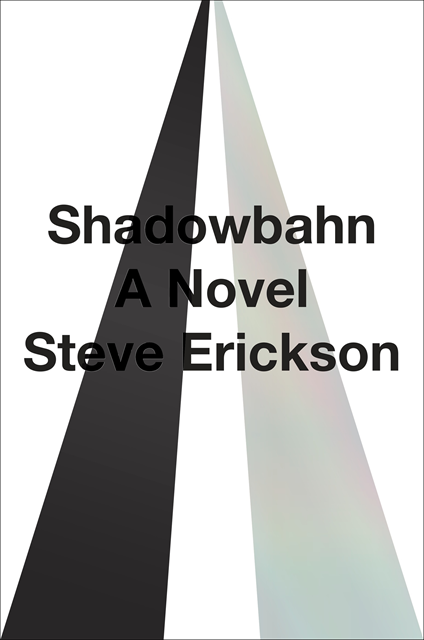 Steve Erickson - Shadowbahn, E-bok