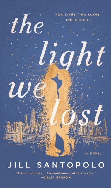 Jill Santopolo - Light We Lost: Reese's Book Club, E-bok