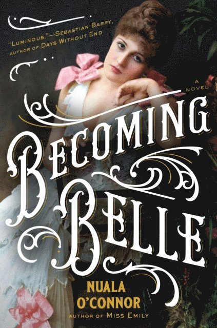 Nuala O'Connor - Becoming Belle, E-bok
