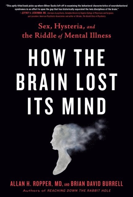 Brian Burrell, Allan H. Ropper - How the Brain Lost Its Mind, E-bok