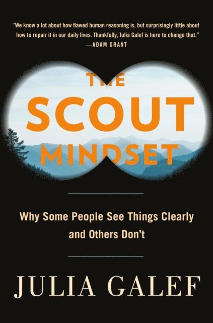 Julia Galef - Scout Mindset, E-bok