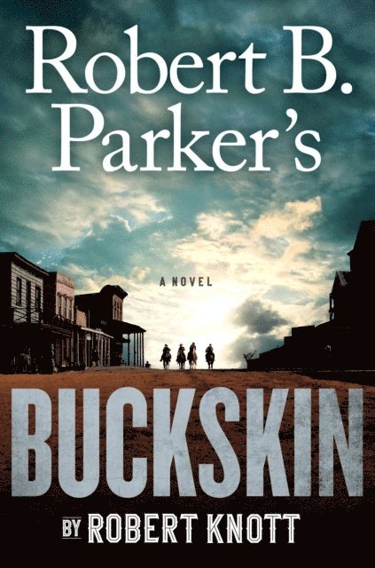 Robert Knott - Robert B. Parker's Buckskin, E-bok