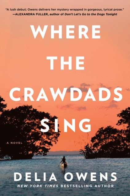 Delia Owens - Where the Crawdads Sing: Reese's Book Club, E-bok