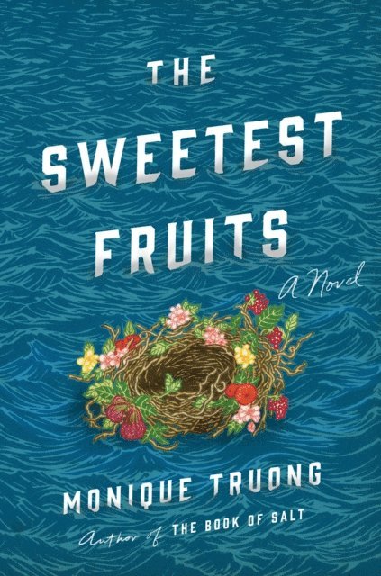 Monique Truong - Sweetest Fruits, E-bok