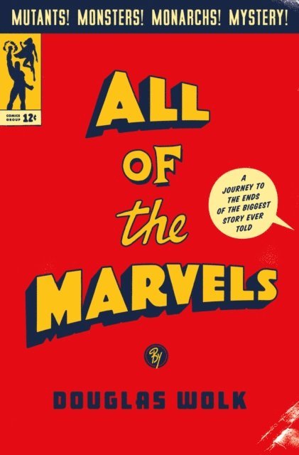 Douglas Wolk - All of the Marvels, E-bok