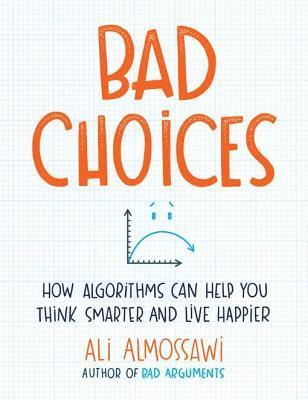 Ali Almossawi - Bad Choices, E-bok