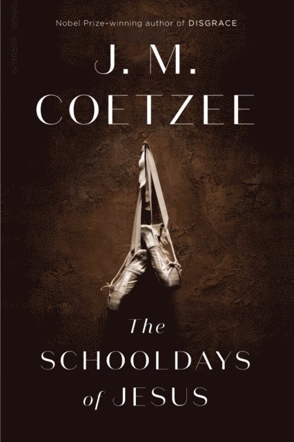 J. M. Coetzee - Schooldays of Jesus, E-bok