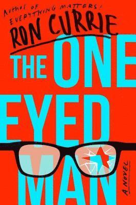 Ron Currie - One-Eyed Man, E-bok