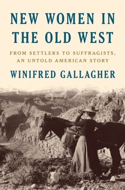 Winifred Gallagher - New Women in the Old West, E-bok