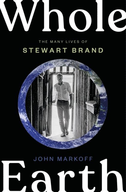 John Markoff - Whole Earth, E-bok