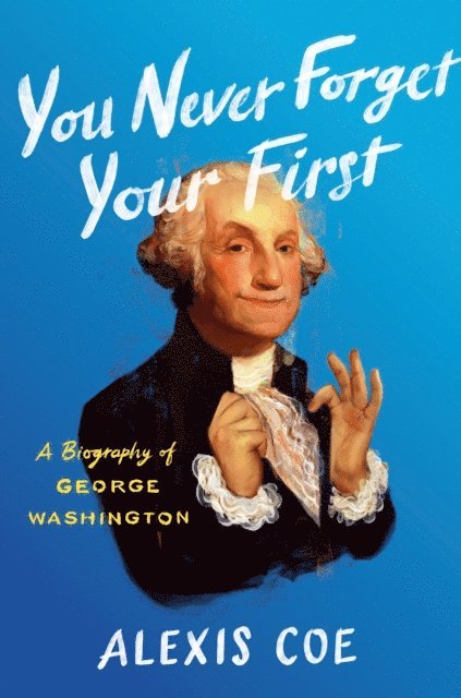 Alexis Coe - You Never Forget Your First, E-bok
