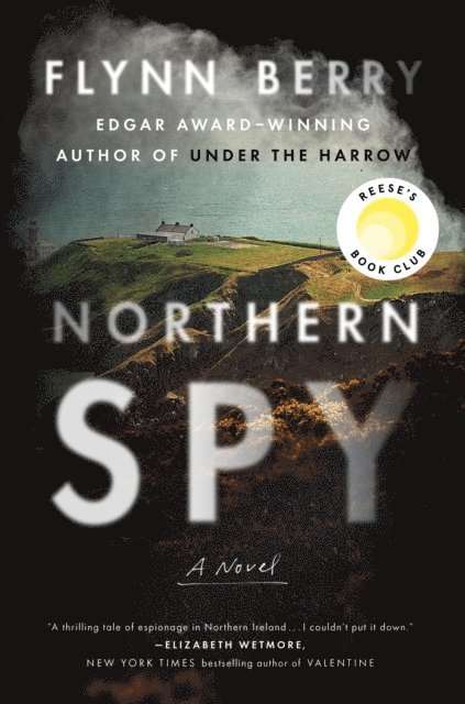 Flynn Berry - Northern Spy: Reese's Book Club, E-bok