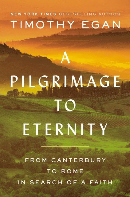 Timothy Egan - Pilgrimage to Eternity, E-bok