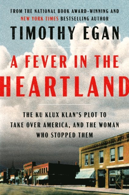 Timothy Egan - Fever in the Heartland, E-bok