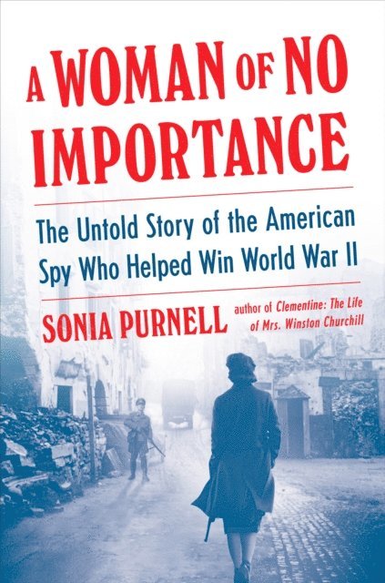 Sonia Purnell - Woman of No Importance, E-bok