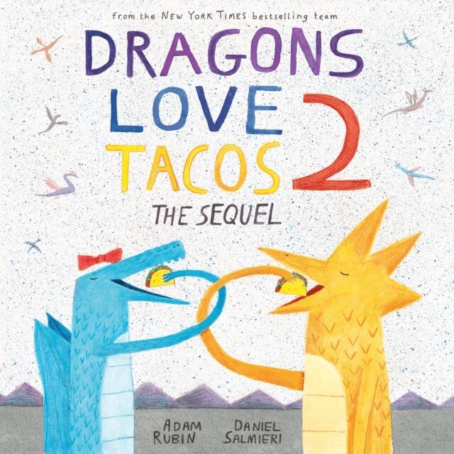 Adam Rubin - Dragons Love Tacos 2: The Sequel, E-bok