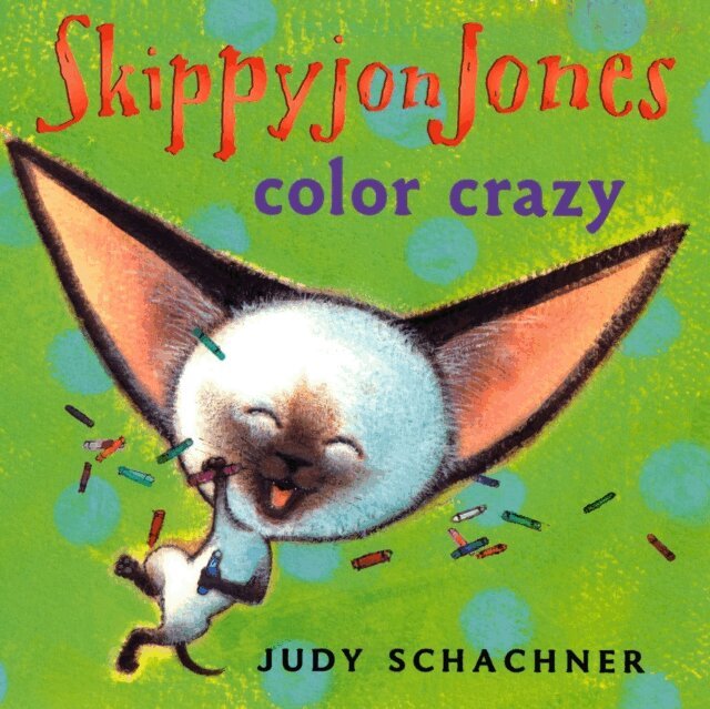 Judy Schachner - Skippyjon Jones Color Crazy, E-bok