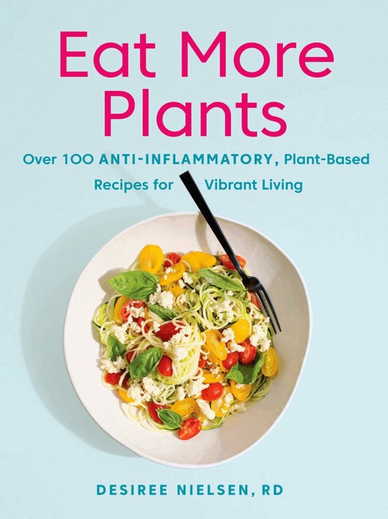 Desiree Nielsen - Eat More Plants, Häftad