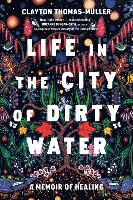 Clayton Thomas-Muller - Life in the City of Dirty Water, E-bok