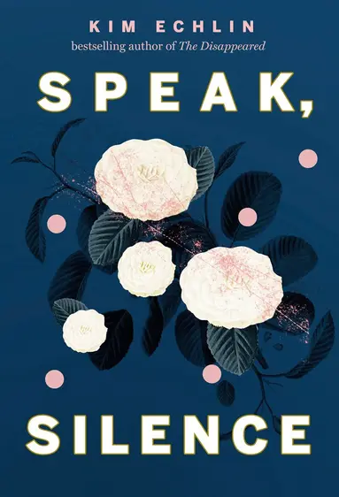 Kim Echlin - Speak, Silence, Inbunden