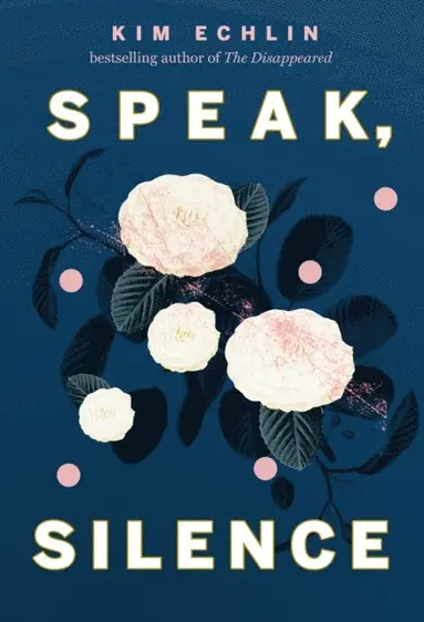 Kim Echlin - Speak, Silence, E-bok