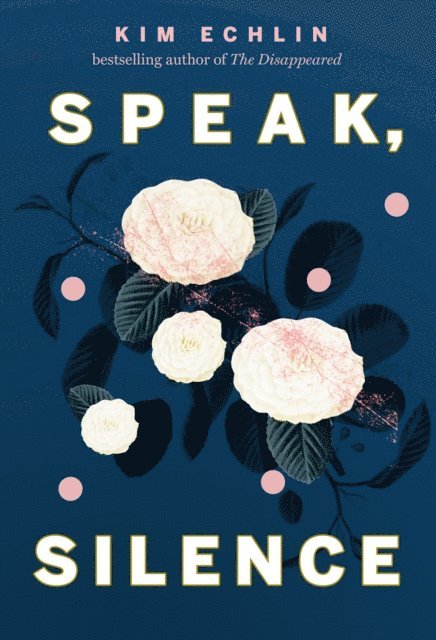 Kim Echlin - Speak, Silence, E-bok
