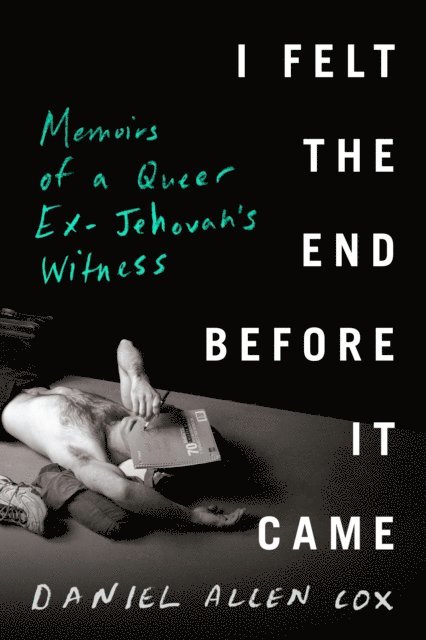 Daniel Allen Cox - I Felt the End Before It Came, E-bok