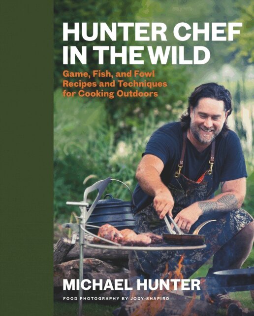 Michael Hunter - Hunter Chef in the Wild, E-bok