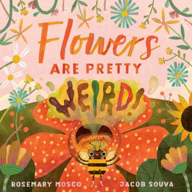 Rosemary Mosco - Flowers Are Pretty ... Weird!, E-bok