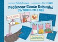 Professor Goose Debunks the Three Little Pigs