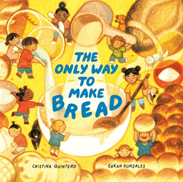 Cristina Quintero - Only Way to Make Bread, E-bok