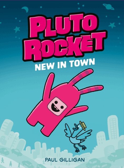 Paul Gilligan - Pluto Rocket: New in Town (Pluto Rocket #1), E-bok