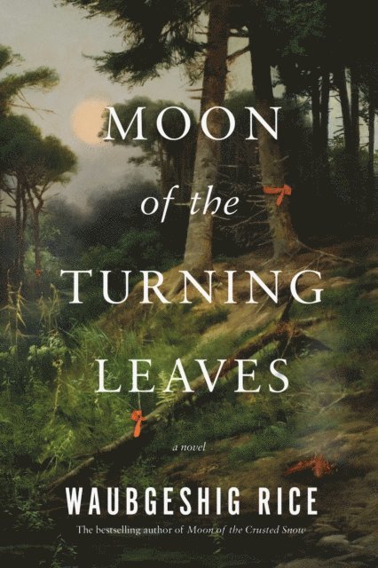 Waubgeshig Rice - Moon of the Turning Leaves, E-bok