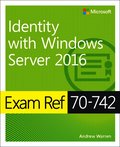 Exam Ref 70-742 Identity with Windows Server 2016
