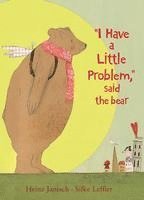 Heinz Janisch, Silke Leffler - I Have a Little Problem, Said the Bear, Häftad. Tillgänglighet: Lägg i varukorg